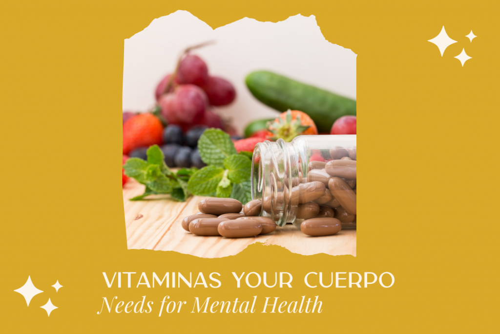 Vitaminas Your Cuerpo Needs for Mental Health