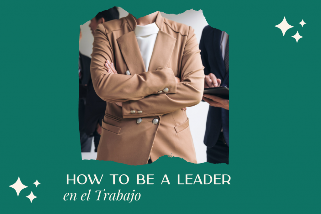 How to Be a Leader en el Trabajo