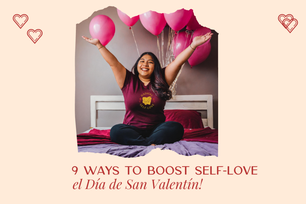 9 Ways to Boost Self-Love el Día de San Valentín!